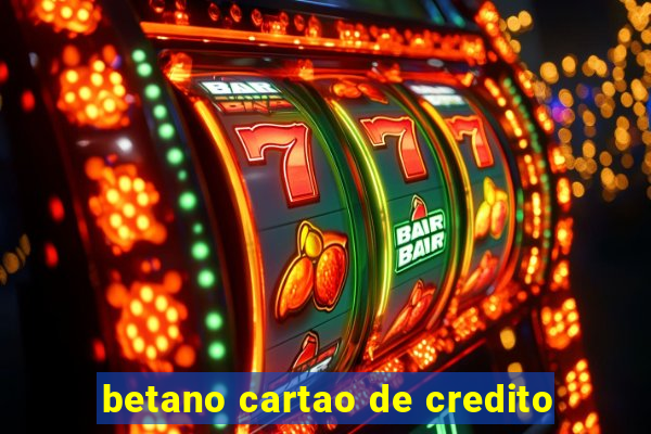 betano cartao de credito